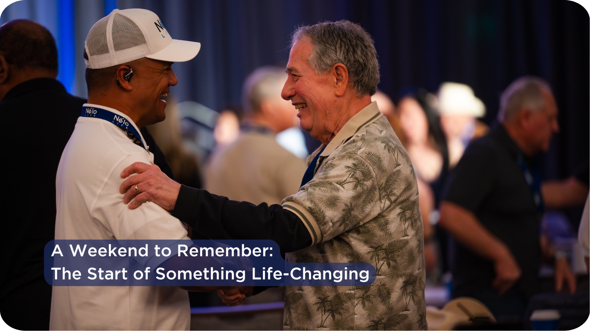 A Weekend to Remember: The Start of Something Life-Changing