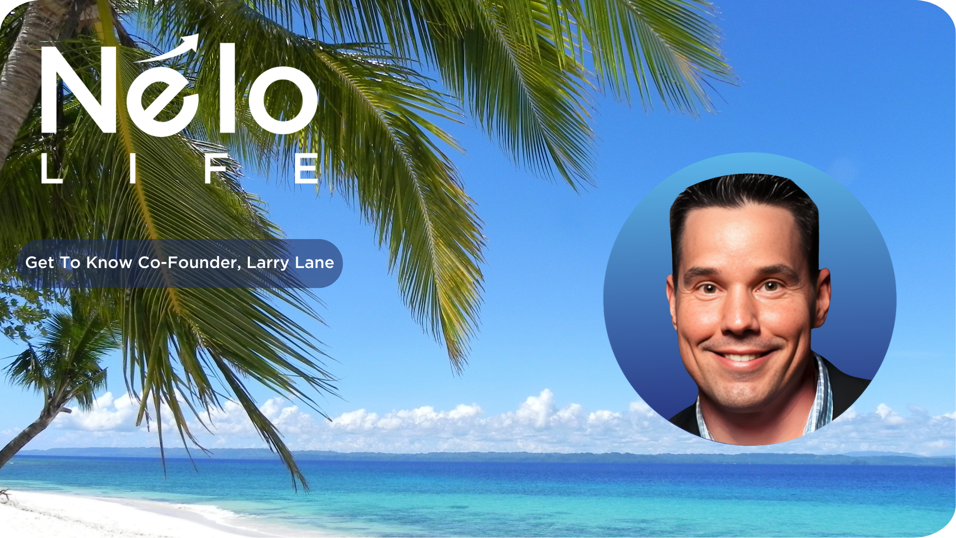 Get To Know Co-Founder, Larry Lane