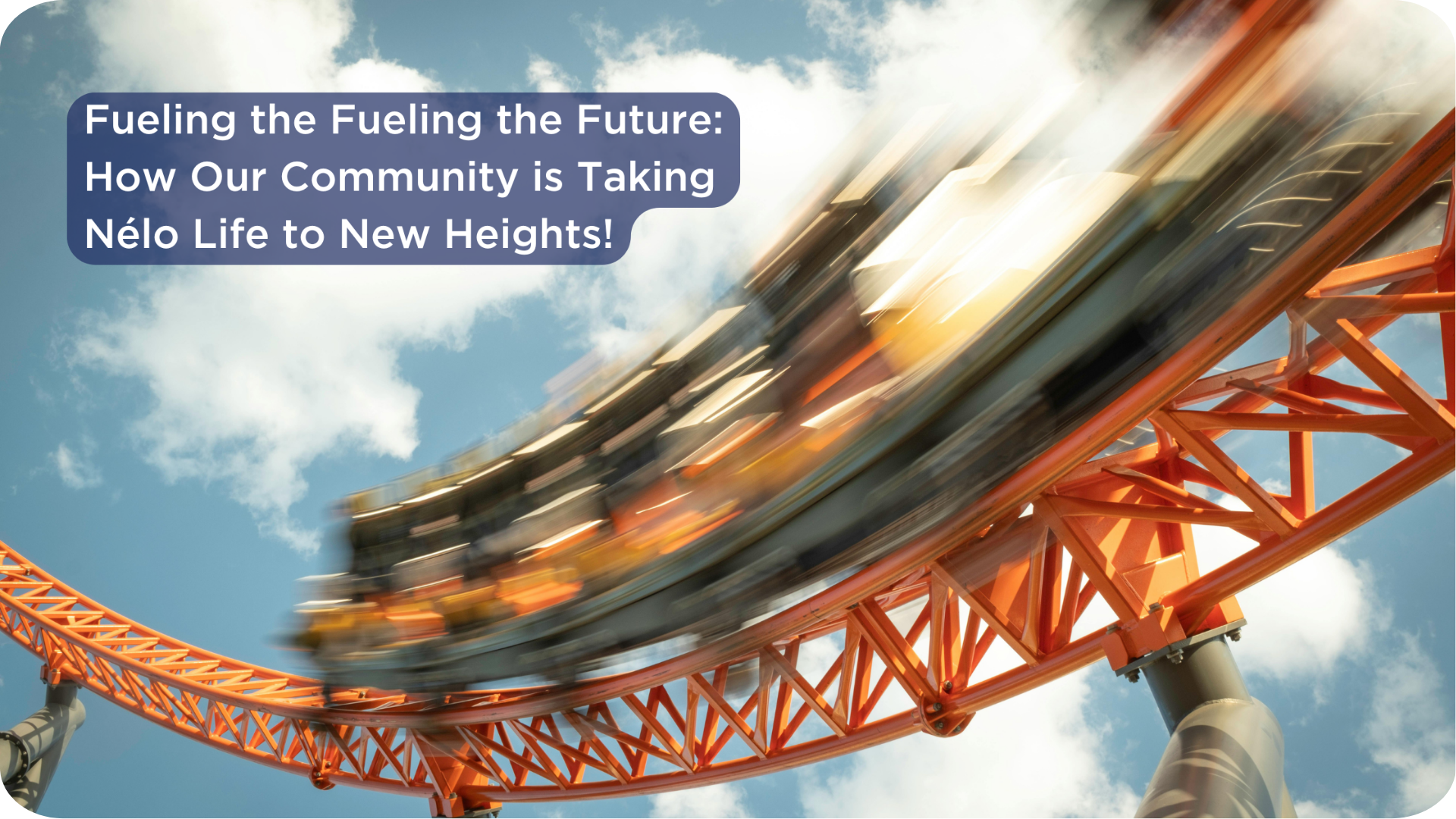 Fueling the Fueling the Future: How Our Community is Taking Nélo Life to New Heights!